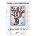 Emerging Intersections: Race, Class, and Gender in Theory, Policy, and Practice - Paperback
