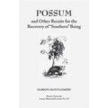 Possum and Other Receipts for the Recovery of Southern Being - Paperback