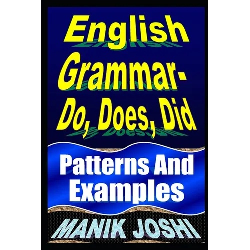 English Grammar- Do, Does, Did: Patterns and Examples - Paperback