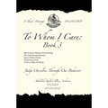 To Whom I Care: Book 3: Judge Ourselves Through Our Behavior - Hardcover