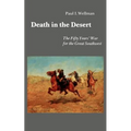 Death in the Desert: The Fifty Year's War for the Great Southwest - Paperback