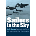 Sailors in the Sky: Memoir of a Navy Aircrewman in the Korean War - Paperback