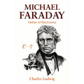 Michael Faraday: Father of Electronics - Paperback