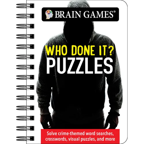 Brain Games - To Go - Who Done It? Puzzles: Uncover Mysteries. Reveal the Culprit - Spiral