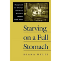 Starving on a Full Stomach Starving on a Full Stomach: Hunger and the Triumph of Cultural Racism in Modern South Afhunger and the Triumph of Cultural - Paperback