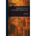 Narratives of Colored Americans - Paperback