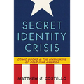 Secret Identity Crisis: Comic Books and the Unmasking of Cold War America - Paperback