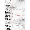 The Decalogue: Living as the People of God - Paperback