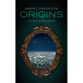 Gabriel Chronicles: Origins - Paperback