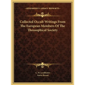 Collected Occult Writings From The European Members Of The Theosophical Society - Hardcover
