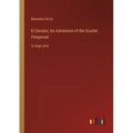 El Dorado; An Adventure of the Scarlet Pimpernel: in large print - Paperback