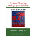 Systems Thinking and Logic of Tao Philosophy: The Principle of Oneness - Paperback