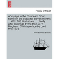 A Voyage in the "Sunbeam." Our home on the ocean for eleven months ... With 188 illustrations ... chiefly after drawings by the Hon. A. Y. Bingham. [W - Paperback