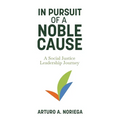 In Pursuit of a Noble Cause - Hardcover
