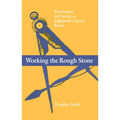 Working the Rough Stone - Hardcover