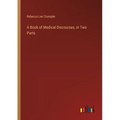 A Book of Medical Discourses, in Two Parts - Paperback