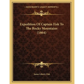 Expedition Of Captain Fisk To The Rocky Mountains (1864) - Paperback
