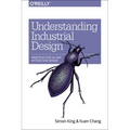 Understanding Industrial Design: Principles for UX and Interaction Design - Paperback