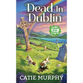 Dead in Dublin: A Charming Irish Cozy Mystery - Mass Market Paperbound