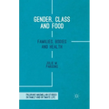 Gender, Class and Food: Families, Bodies and Health - Paperback