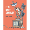 It's Only Stanley - Hardcover
