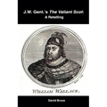 J.W. Gent.'s The Valiant Scot: A Retelling - Paperback