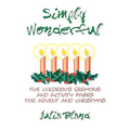 Simply Wonderful: Five Children's Sermons and Activity Pages for Advent and Christmas - Paperback