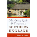 The Literary Guide and Companion to Southern England: Revised Edition - Paperback
