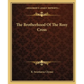 The Brotherhood Of The Rosy Cross - Paperback