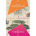 From Jerusalem to Timbuktu: A World Tour of the Spread of Christianity - Paperback