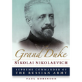 Grand Duke Nikolai Nikolaevich: Supreme Commander of the Russian Army - Paperback