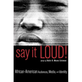 Say It Loud!: African-American Audiences, Media, and Identity - Paperback
