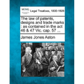 The Law of Patents, Designs and Trade Marks: As Contained in the ACT 46 & 47 Vic. Cap. 57 ... - Paperback