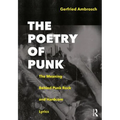 The Poetry of Punk: The Meaning Behind Punk Rock and Hardcore Lyrics - Paperback