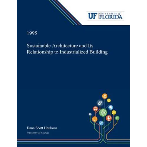 Sustainable Architecture and Its Relationship to Industrialized Building - Paperback