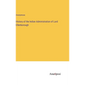 History of the Indian Administration of Lord Ellenborough - Hardcover