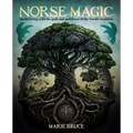 Norse Magic: Spellcrafting with the Gods and Goddesses of the Nordic Tradition - Hardcover