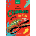 Chameleons The Ultimate Chameleon Book for Kids: Discover Veiled & Panther Chameleons, Habitat STEM Guide & Puzzle Activities - Paperback