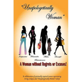 Unapologetically Woman a Woman Without Regrets or Excuses: A Woman Without Regrets or Excuses - Paperback