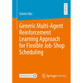 Generic Multi-Agent Reinforcement Learning Approach for Flexible Job-Shop Scheduling - Paperback