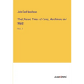 The Life and Times of Carey, Marshman, and Ward: Vol. II - Paperback