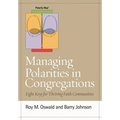 Managing Polarities in Congregations: Eight Keys for Thriving Faith Communities - Paperback