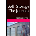 Self-Storage The Journey: Getting Into The Business - Paperback