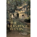 The Hermitage Within: Spirituality of the Desert by a Monk Volume 180 - Paperback
