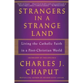 Strangers in a Strange Land: Living the Catholic Faith in a Post-Christian World - Paperback