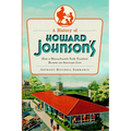 A History of Howard Johnson's: How a Massachusetts Soda Fountain Became an American Icon - Paperback