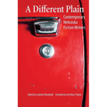 A Different Plain: Contemporary Nebraska Fiction Writers - Paperback