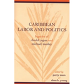 Caribbean Labor and Politics: Legacies of Cheddi Jagan and Michael Manley - Paperback
