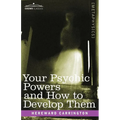 Your Psychic Powers and How to Develop Them - Paperback