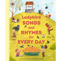 Ladybird Songs and Rhymes for Every Day: A Treasury of Classic Songs and Nursery Rhymes - Hardcover